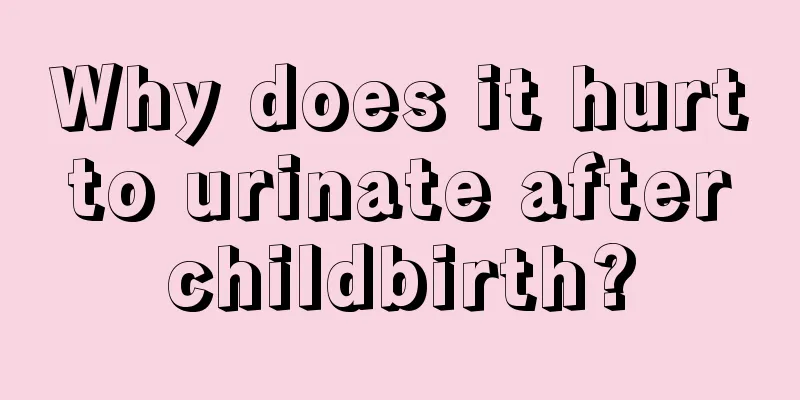 Why does it hurt to urinate after childbirth?