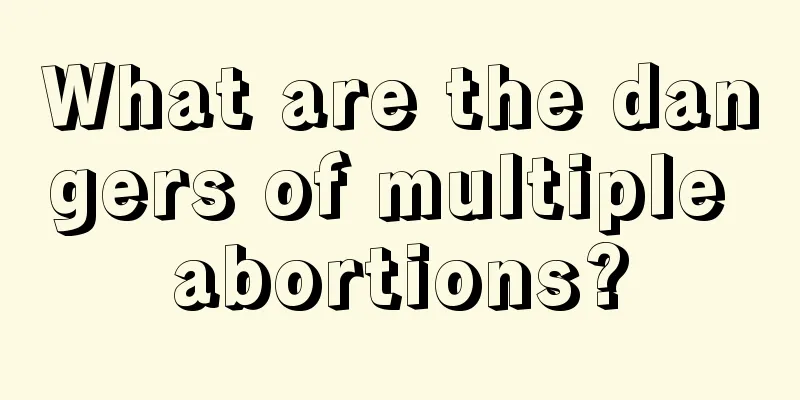 What are the dangers of multiple abortions?