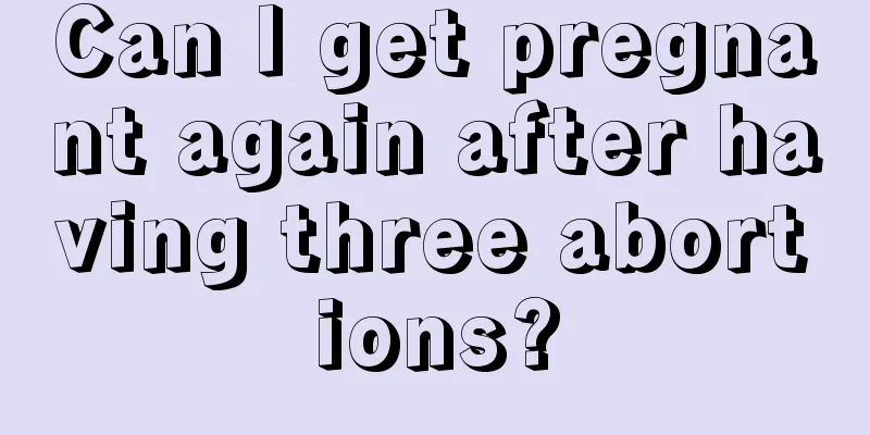 Can I get pregnant again after having three abortions?