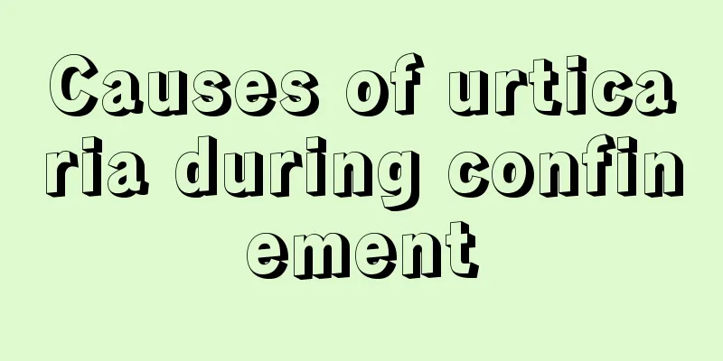 Causes of urticaria during confinement