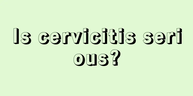 Is cervicitis serious?