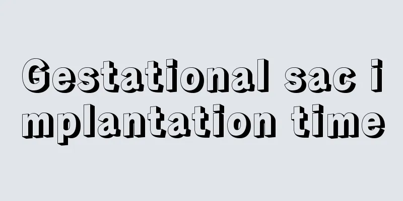 Gestational sac implantation time