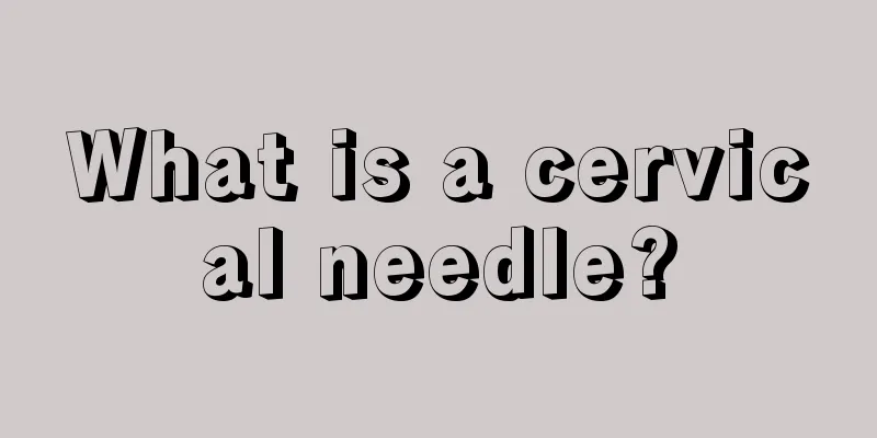 What is a cervical needle?