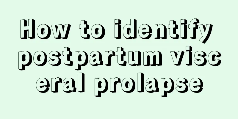 How to identify postpartum visceral prolapse