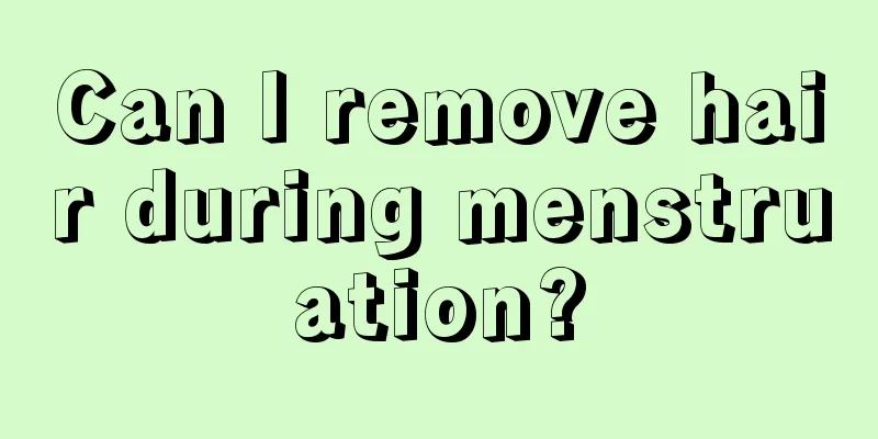 Can I remove hair during menstruation?