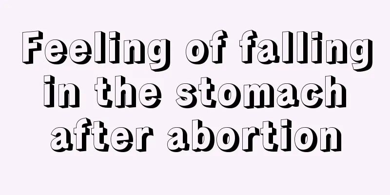 Feeling of falling in the stomach after abortion