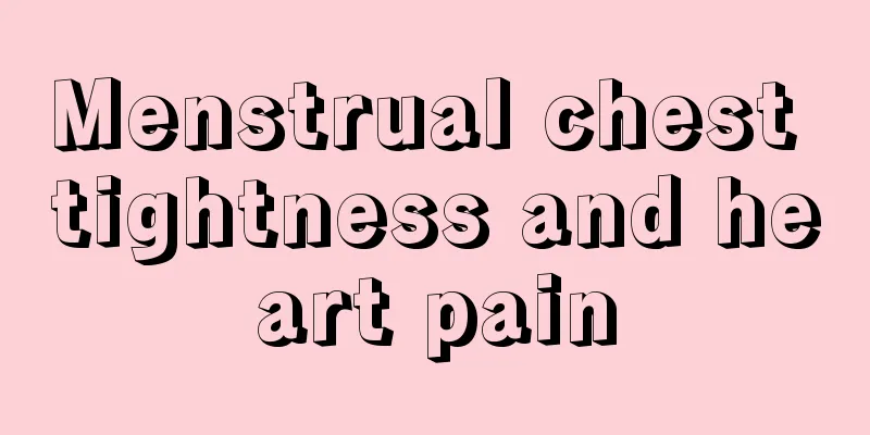 Menstrual chest tightness and heart pain