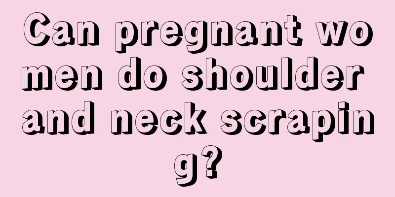 Can pregnant women do shoulder and neck scraping?