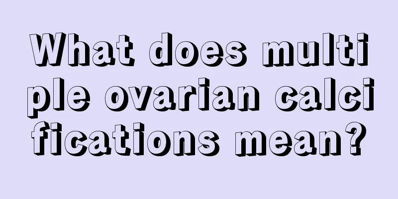 What does multiple ovarian calcifications mean?