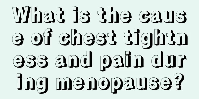 What is the cause of chest tightness and pain during menopause?