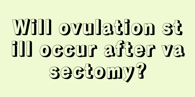 Will ovulation still occur after vasectomy?