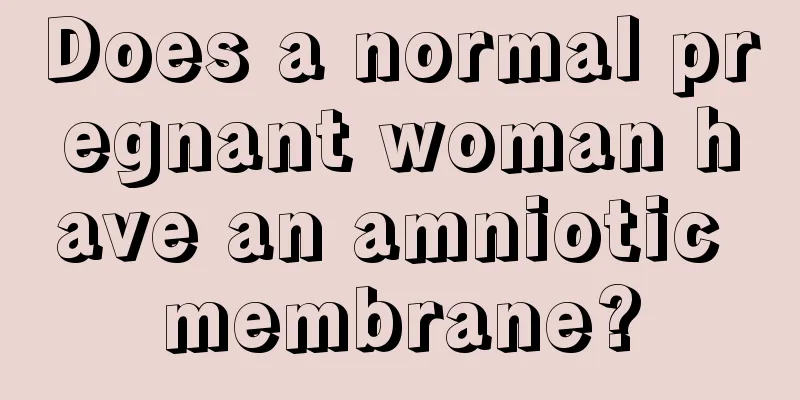 Does a normal pregnant woman have an amniotic membrane?