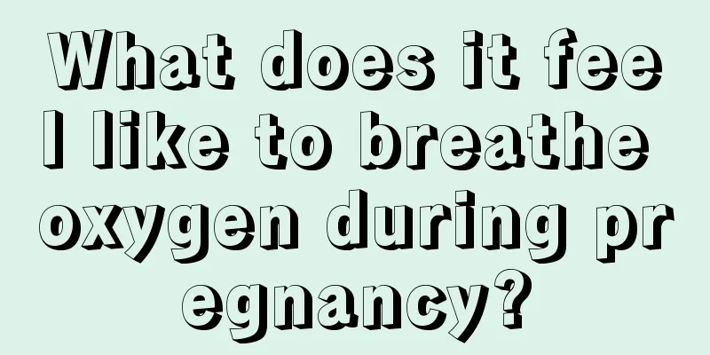 What does it feel like to breathe oxygen during pregnancy?