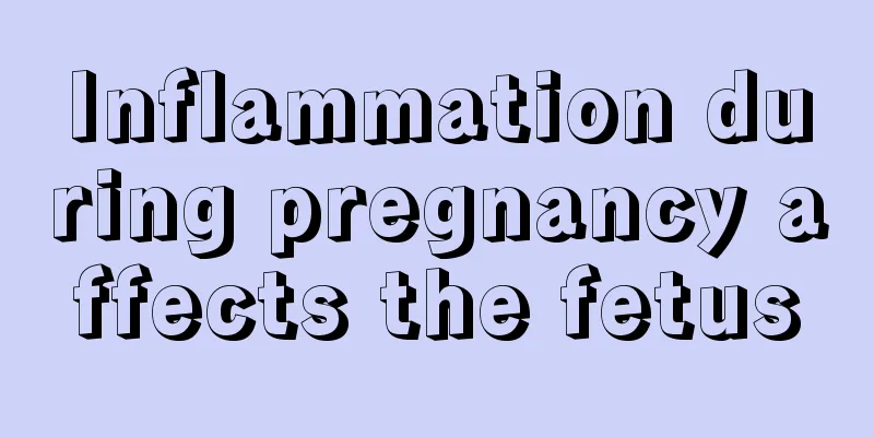 Inflammation during pregnancy affects the fetus