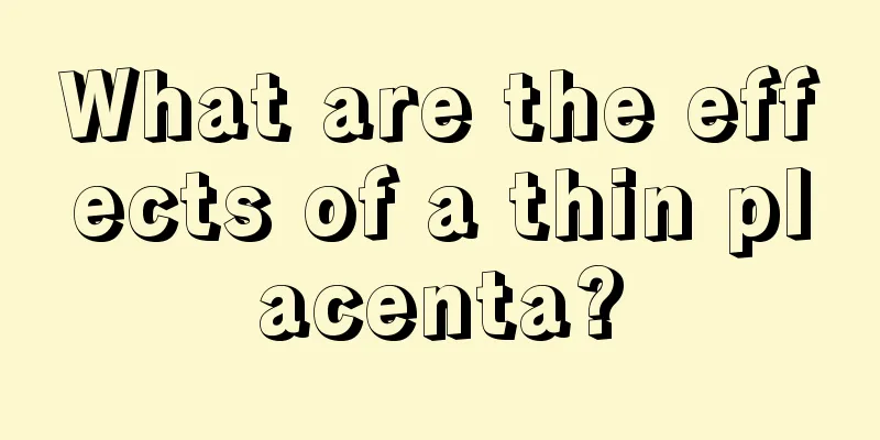 What are the effects of a thin placenta?