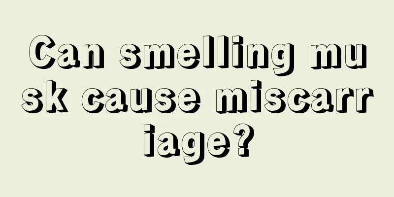 Can smelling musk cause miscarriage?