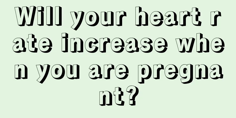 Will your heart rate increase when you are pregnant?