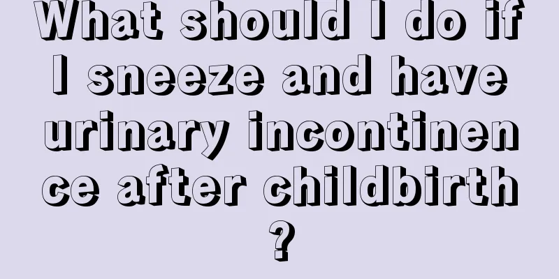 What should I do if I sneeze and have urinary incontinence after childbirth?