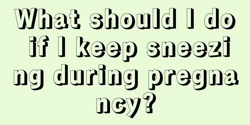 What should I do if I keep sneezing during pregnancy?