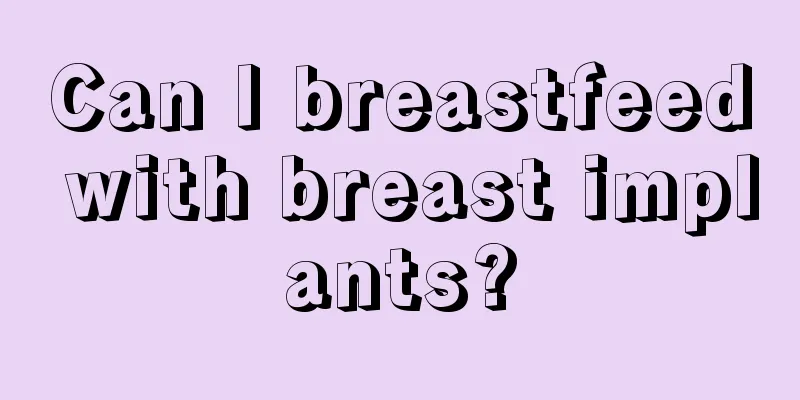 Can I breastfeed with breast implants?