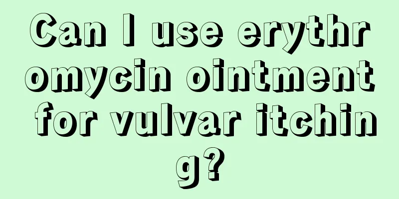 Can I use erythromycin ointment for vulvar itching?