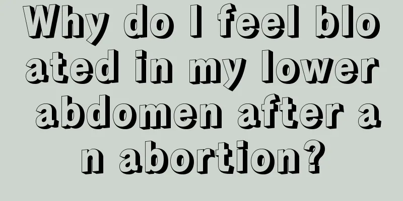 Why do I feel bloated in my lower abdomen after an abortion?