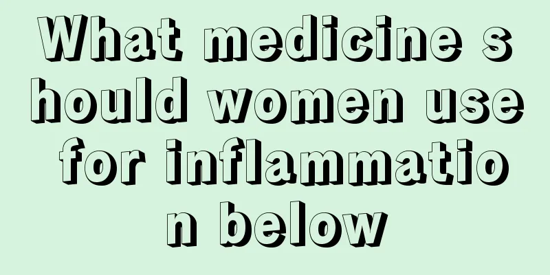 What medicine should women use for inflammation below