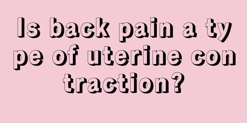 Is back pain a type of uterine contraction?