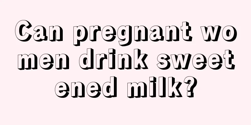 Can pregnant women drink sweetened milk?