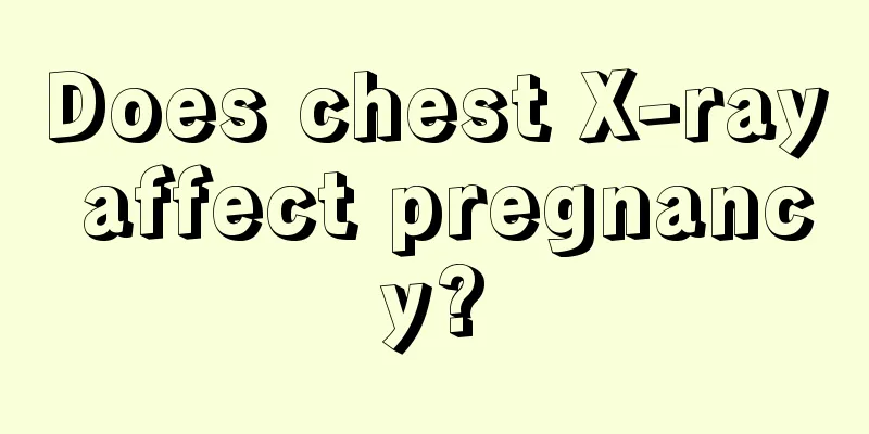 Does chest X-ray affect pregnancy?