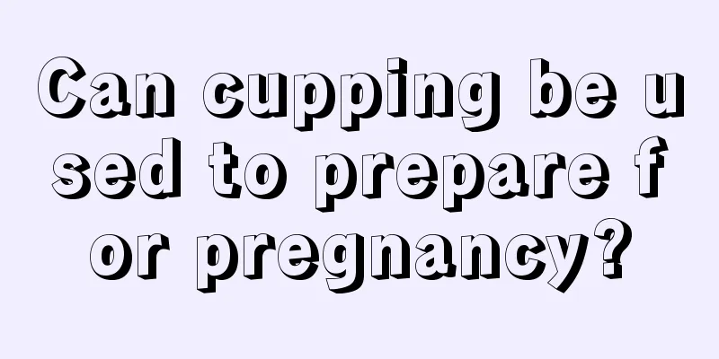 Can cupping be used to prepare for pregnancy?