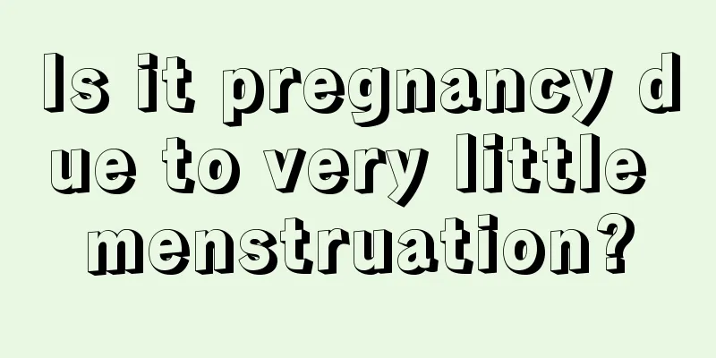 Is it pregnancy due to very little menstruation?