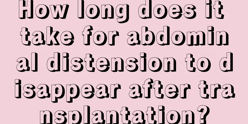 How long does it take for abdominal distension to disappear after transplantation?