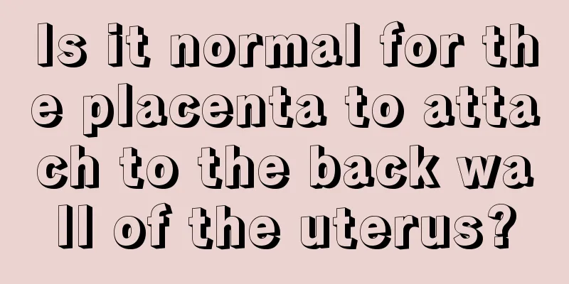 Is it normal for the placenta to attach to the back wall of the uterus?