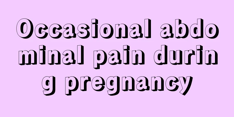 Occasional abdominal pain during pregnancy