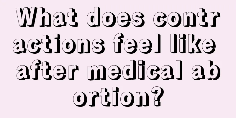 What does contractions feel like after medical abortion?