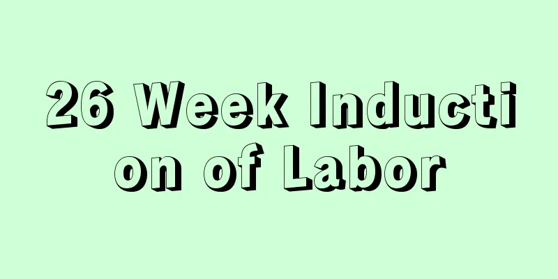 26 Week Induction of Labor