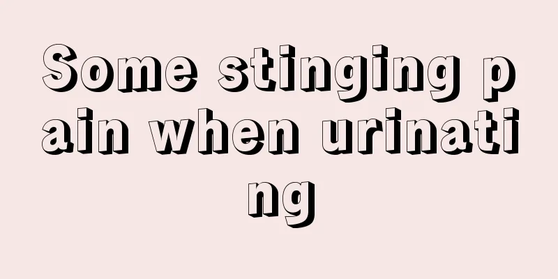 Some stinging pain when urinating