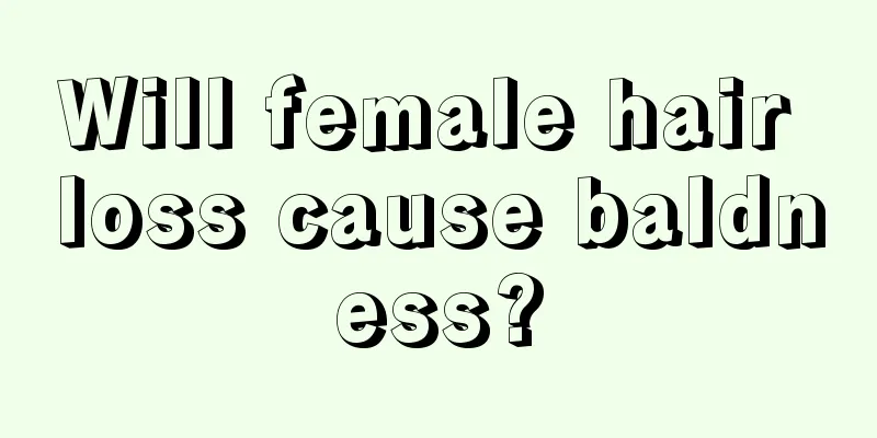 Will female hair loss cause baldness?