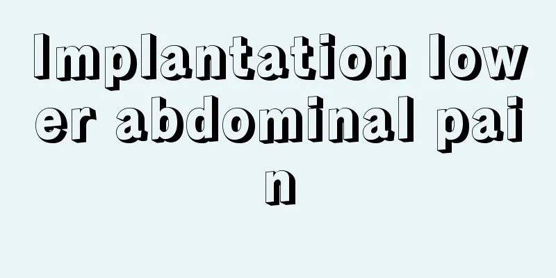 Implantation lower abdominal pain