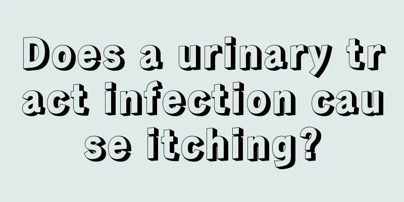 Does a urinary tract infection cause itching?