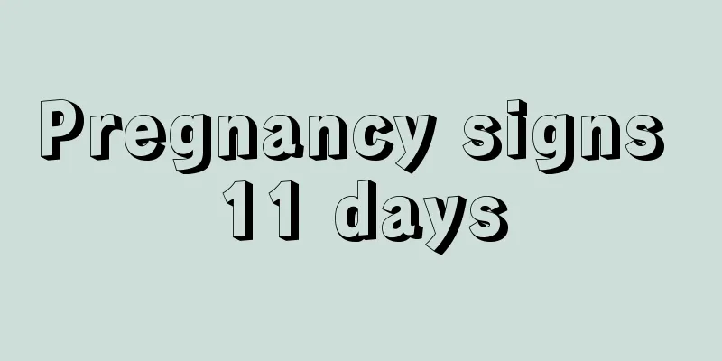 Pregnancy signs 11 days