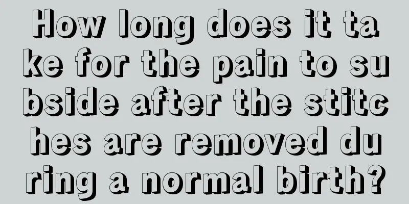 How long does it take for the pain to subside after the stitches are removed during a normal birth?