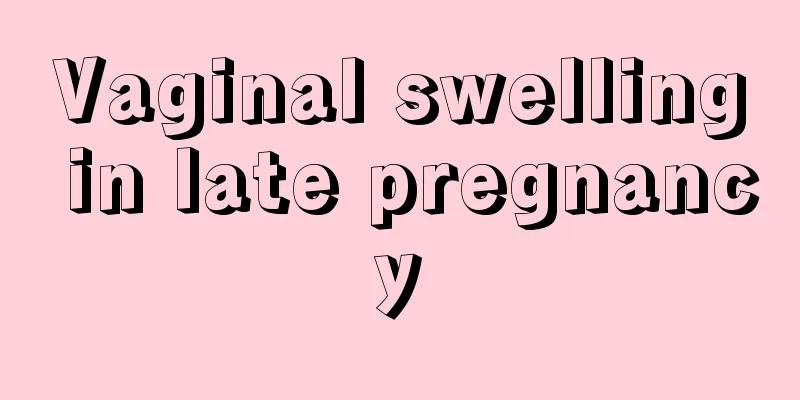 Vaginal swelling in late pregnancy