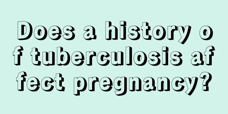 Does a history of tuberculosis affect pregnancy?