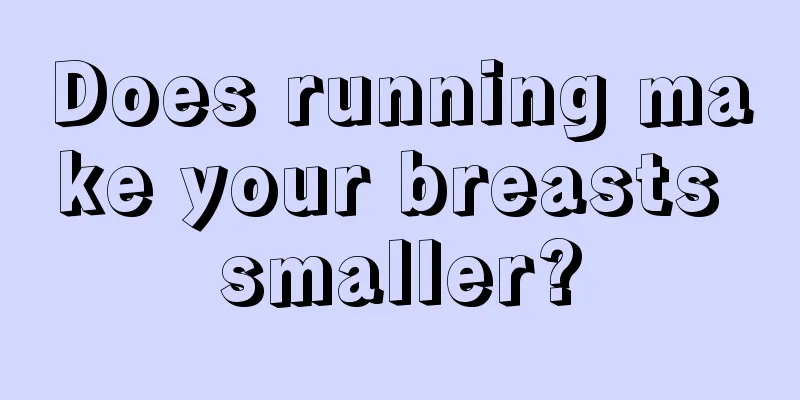 Does running make your breasts smaller?