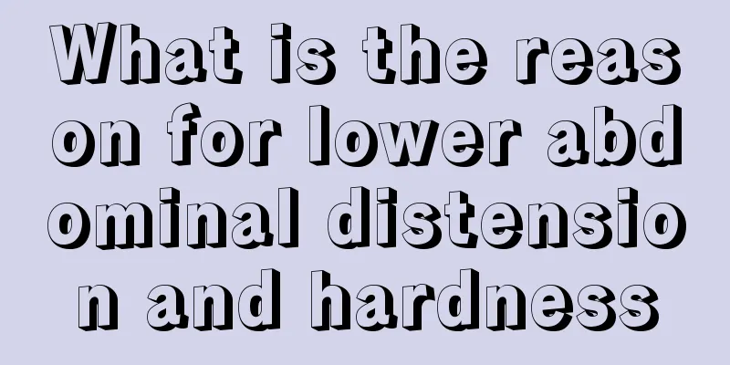 What is the reason for lower abdominal distension and hardness