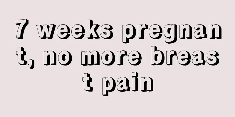 7 weeks pregnant, no more breast pain