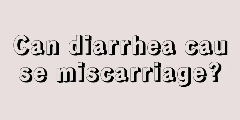 Can diarrhea cause miscarriage?