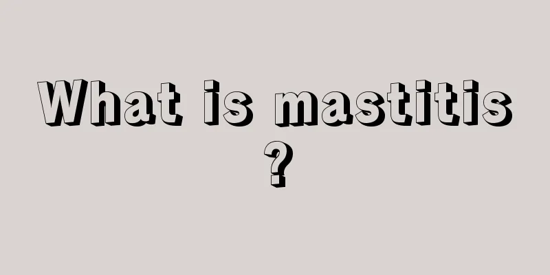 What is mastitis?